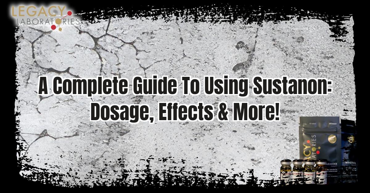 A complete guide to Sustanon: Dosage, Side Effects, Benefits and more all discussed by Legacy Pharma in Canada - Where you can order steroids online