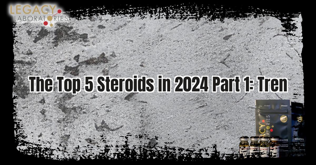 Top 5 Steroids In 2024: Trenbolone Enanthate (Tren) - Discussed by the Experts at Legacy Pharma: Canada's Online Steroids Shop